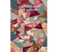 Calendrier de l'Avent Gourmet Adulte - 25 Jours pour Devenir Chef Cuisinier | Affiche A3 avec Chevalet, 25 Astuces et Conseils de Cuisine & Gastronomie, Sans Chocolat ni Objet