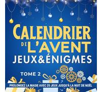 Calendrier de l'Avent - Jeux et Énigmes Tome 2 | 12 à 112 ans | Prolongez la magie avec 25 jeux jusqu'à la nuit de Noël: cadeau original avec casse ... Noël. Pour ado, adulte ou toute la famille.