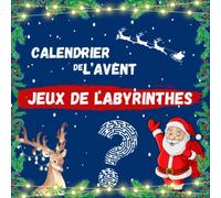 Calendrier de l'avent labyrinthes: Livre 25 défis -labyrinthes- pour enfants et ados en attendant Noël, calendrier de l'avent famille original, cahier pour booster son cerveau avant les fêtes.