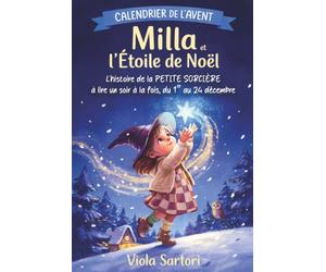Calendrier de l'Avent: Milla et l’Étoile de Noël. L’histoire de la PETITE SORCIÈRE à lire un soir à la fois, du 1er au 24 décembre, Calendrier de l'Avent Enfant, Livre Enfant