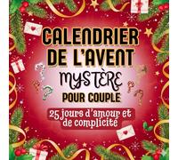 Calendrier de l'Avent mystère pour Couple: 25 Jours d'amour et de complicité | Une surprise à découvrir chaque jour : activités, défis à relever, ... | Cadeau idéal pour couple en attendant Noël