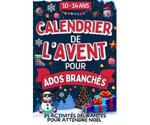 Calendrier de l'Avent pour Ados Branchés: Livre de 24 activités délirantes pour attendre Noël spécial adolescent | Chaque jour, découvre une énigme, ... tes amis | Cadeau pour les enfants dès 10 ans