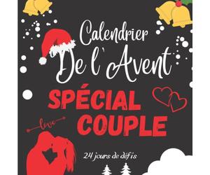 Calendrier de l'Avent pour couple: Carnet original pour attendre Noël avec 1 défi par jour à faire en couple | cadeau original pour les amoureux | 24 ... couple ... pour pimenter votre vie de couple