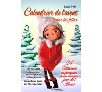 Calendrier de l'avent pour les filles - 24 Histoires inspirantes pour chaque jour de l'Avent: Des messages forts pour plus de courage et de confiance en soi - Un cadeau pour les filles spéciales