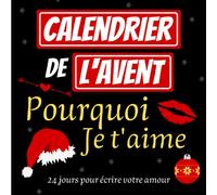 Calendrier de l'avent Pourquoi je t'aime: Calendrier de l’avent à compléter | 25 messages d’amour à remplir pour votre papa, maman, partenaire ... des mots d’amour | Cadeau pour attendre Noel