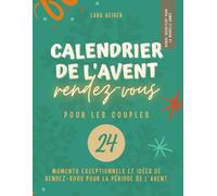 Calendrier de l'avent rendez-vous pour les couples: Moments exceptionnels et idées de rendez-vous pour la période de l'Avent