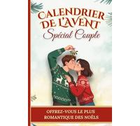 Calendrier de l'avent Spécial Couple: Une idée cadeau couple originale pour 24 jours de complicité, d'amour et de tendresse. Un calendrier de l'avent à remplir à deux pour un Noël en amoureux !