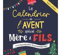 Calendrier de l'avent spécial mère et fils: Livre d'activité mère-fils en attendant Noël (1 activité par jour du 1er au 24 décembre)