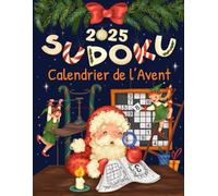 Calendrier de l'Avent Sudoku 2025: Livre Sudoku pour Adulte avec 144 Grilles de Facile à Difficile pour profiter des 24 jours jusqu’à Noël