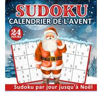 Calendrier de L'avent Sudoku: 24 Jours de Sudoku, 3 Énigmes par Jour Jusqu'à Noël (Facile, Moyen, Difficile)| Calendrier de l'Avent pour Homme et Femme