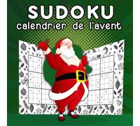 Calendrier de L'avent Sudoku: Calendrier de l'avent Pour Adultes et Seniors - 24 jours (3 Puzzles Par Jour)| Sudoku Puzzle Facile, Moyen, Difficile.