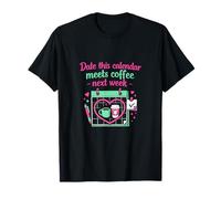 Calendrier de réunion de Bureau Humour café Date Citation T-Shirt