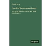 Calendrier des courses de chevaux: Ou, "Racing calendar" français, pour année 1839, Volume 5