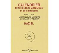 Calendrier des heures magiques et des lunaisons de 2011 à 2018