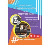 Calendrier éditorial- Le planificateur de vos contenus sur les réseaux sociaux: Agenda de 57 semaines-400 jours de contenus à personnaliser selon ... Stats/Partenariat/Budget/affiliation