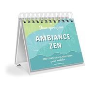 Calendrier Jour après jour - Ambiance zen: 366 citations et exercices pour méditer