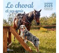 Calendrier Le cheval et ses amis 2025 - Collectif - Artemis Eds - broché - Calendrier