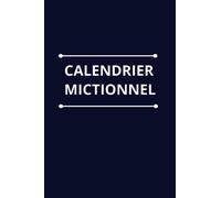 Calendrier Mictionnel: Journal urinaire pour le suivi de l'incontinence, fuites, vessie hyperactive, énurésie, nycturie, pipi au lit