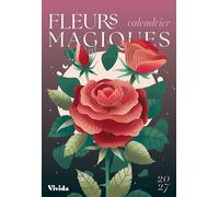 Calendrier mural 2027 - Fleurs magiques - Collectif - Vivida - broché - Calendrier