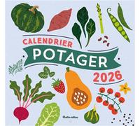 Calendrier mural potager 2026 - Robert Elger - Rustica - broché - Calendrier