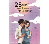 Calendrier de l'avent Naissance de bébé garçon ou fille - 25 JOURS AVANT de devenir PAPA MAMAN - cadeau future maman - Suivi de grossesse en images - guide 25 jours (Après la Naissance Parme)