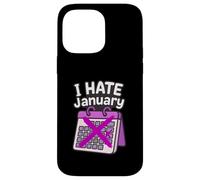 Calendrier Personnel « I Hate Janvier » Coque pour iPhone 14 Pro Max