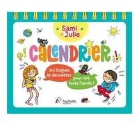 Calendrier Sami et Julie – 365 blagues et devinettes pour rire toute l'année ! – Hachette Pratique