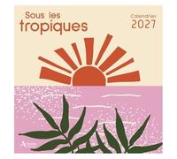 Calendrier Sous les tropiques 2027 (2027)