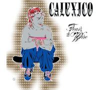 Calexico - Feast Of Wire (Bonus Track Version) [Vinyl Lp]