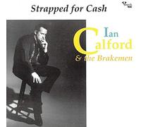 Calford,Ian & the Brakemen - Strapped for Cash [Import]