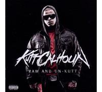 Calhoun, Kutt - Raw & Un-Kutt [Import]