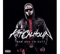 Calhoun, Kutt - Raw & Un-Kutt [Import]
