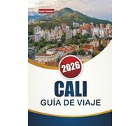 CALI GUÍA DE VIAJE 2026: Descubre la cultura salsa colombiana, sus monumentos históricos, la gastronomía local y los itinerarios prácticos