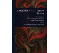 Caliban By The Yellow Sands