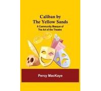 Caliban By The Yellow Sands