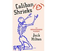 Caliban Shrieks: The ‘breathless and dizzying’ rediscovered classic novel
