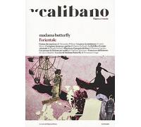 Calibano. L'Opera e il mondo. Madama Butterfly. L'Orientale (Vol. 1)