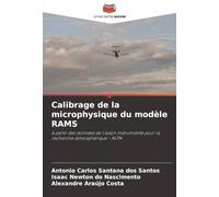 Calibrage de la microphysique du modèle RAMS: à partir des données de l'avion instrumenté pour la recherche atmosphérique - ALPA