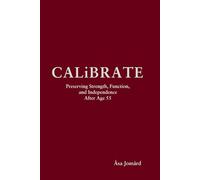 Calibrate: Preserving Strength, Function, and Independence After Age 55