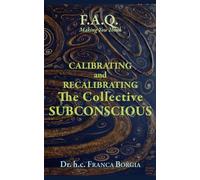 CALIBRATING and RECALIBRATING The Collective SUBCONSCIOUS