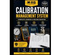 Calibration Management System: Professional Record Book for Asset Registration, Calibration Planning, Out-of-Tolerance Management, Compliance ... Lifecycle Control: Audit Verification System