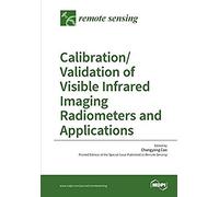 Calibration/Validation Of Visible Infrared Imaging Radiometers And Applications