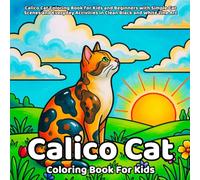 Calico Cat Coloring Book: Calico Cat Coloring Book for Kids and Beginners with Simple Cat Scenes and Everyday Activities in Clean Black and White Line Art