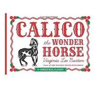 Calico the Wonder Horse Christmas Gift Edition by Virginia Lee Burton Virginia Lee Burton (Auteur)