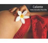 Caliente Vales Sexuales Para Ella: Vales Sexuales Ella - Regalo Para Mujer, Esposa O Novia - Cumpleaños , San Valentin, Aniversario O Navidad