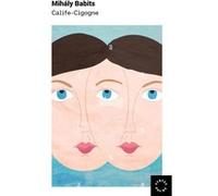Calife-Cigogne Mihaly Babits (Auteur), Tamas Szende (Traduction)