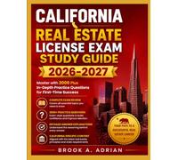 CALIFONIA REAL ESTATE LICENSE EXAM STUDY GUIDE 2026-2027: Master with 2000 Plus In-Depth Practice Questions for First-Time Success