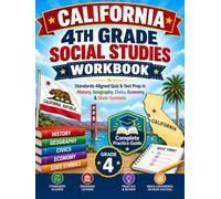California 4th Grade Social Studies Workbook: Standards-Aligned Quiz & Test Prep in History, Geography, Civics, Economy & State Symbols