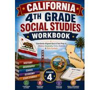 California 4th Grade Social Studies Workbook: Standards-Aligned Quiz & Test Prep in History, Geography, Civics, Economy & State Symbols