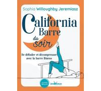 California Barre Du Soir - Se Défouler Et Décompresser Avec La Barre De Fitness